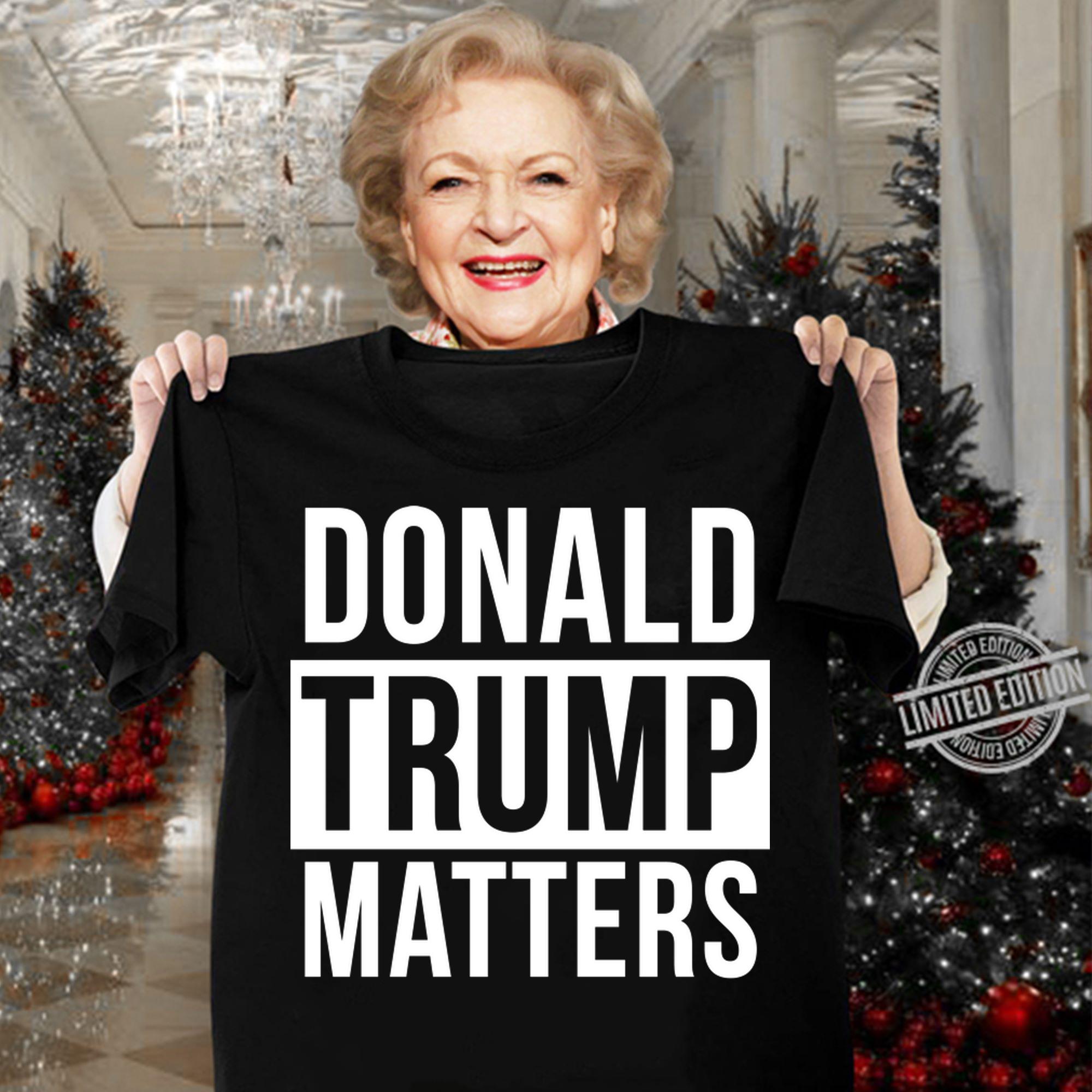 Donald Trump Matters t-shirt woman shirt