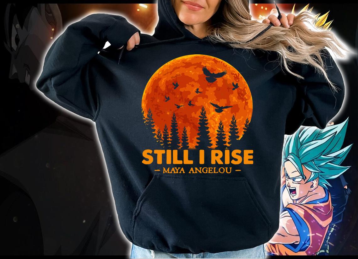 Still I Rise Maya Angelou Birds Moon t-shirt hoodie