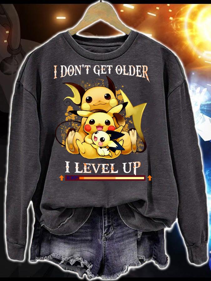I Don't Get Older I Level Up Pokemon t-shirt sweatshirt