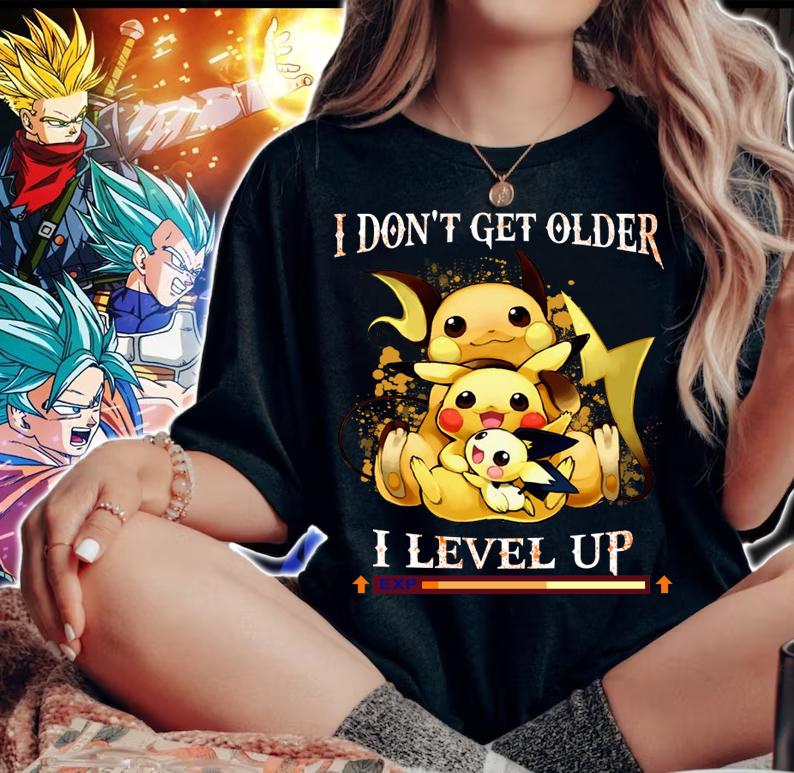 I Don't Get Older I Level Up Pokemon t-shirt woman shirt