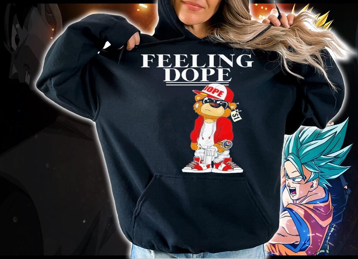 Feeling Dope t-shirt hoodie