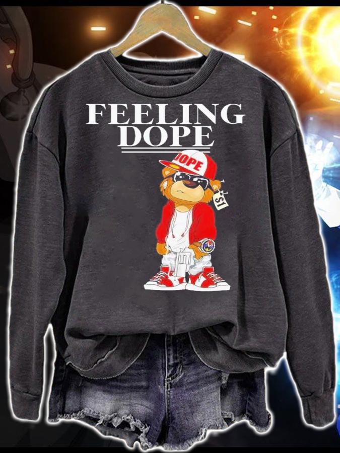 Feeling Dope t-shirt sweatshirt