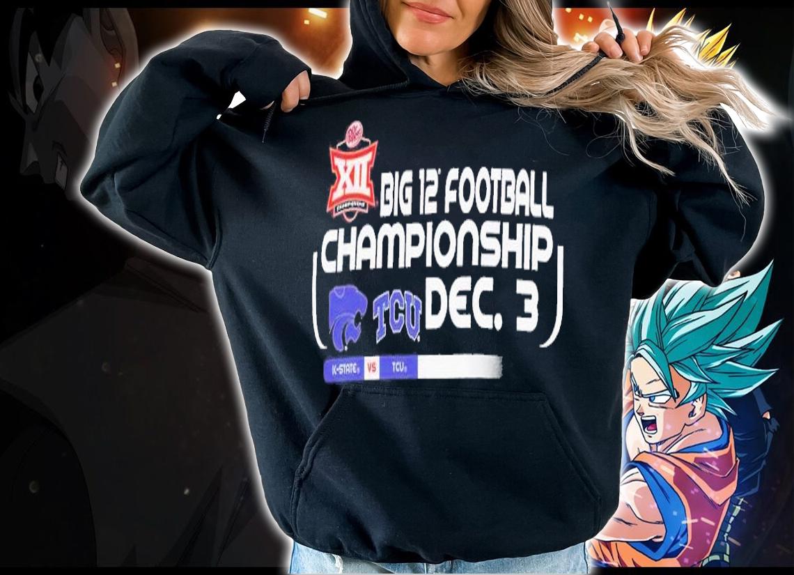 2022 Big 12 Football Championship K-State vs TCU Dec 3 shirt t-shirt hoodie