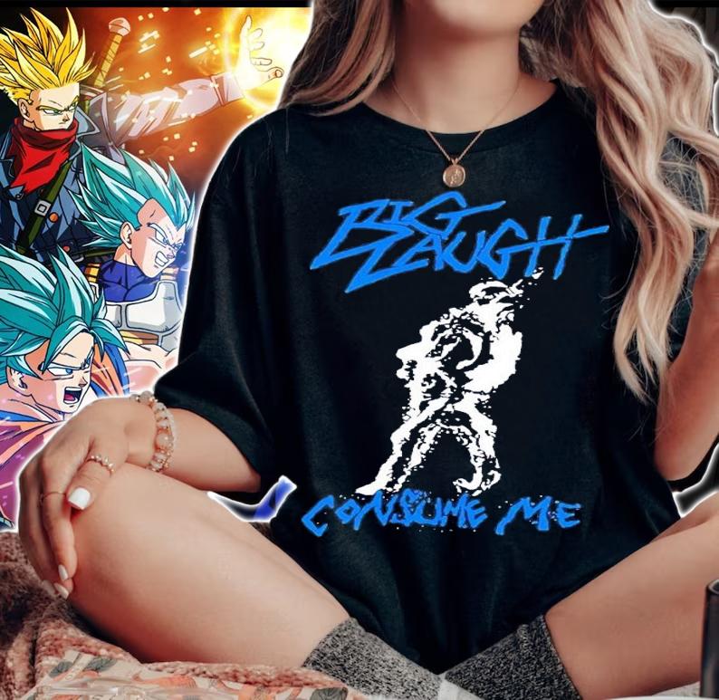 Big Laugh Consume Me shirt t-shirt woman shirt