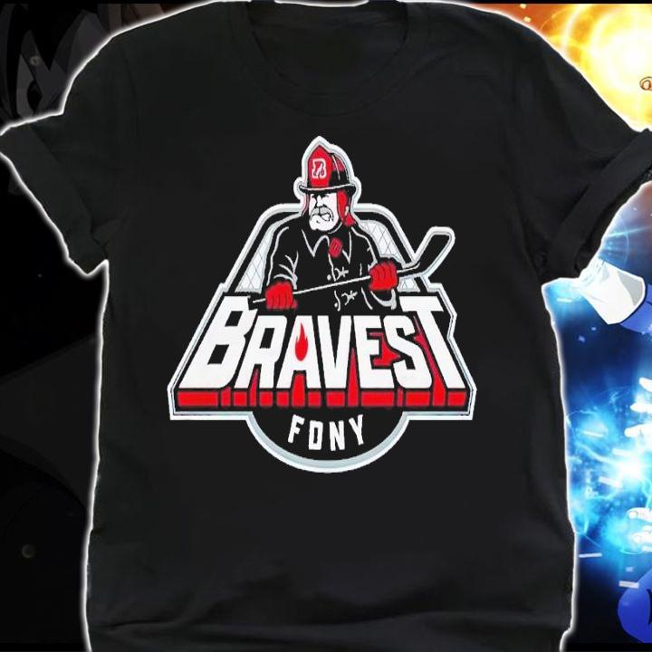 Bravest Fony Hockey Shirt t-shirt shirt