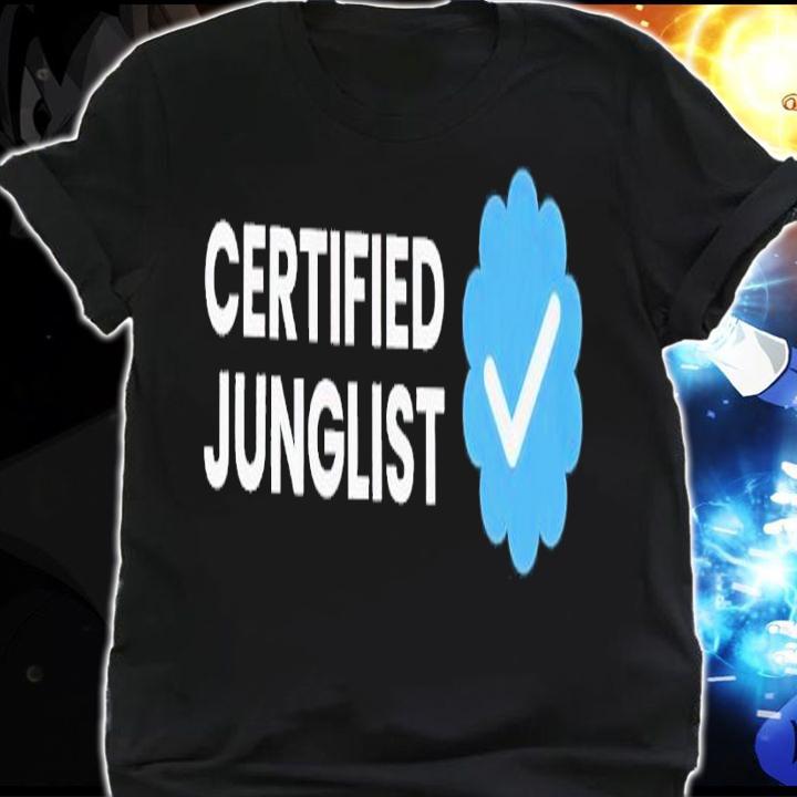 Certified junglist shirt t-shirt shirt