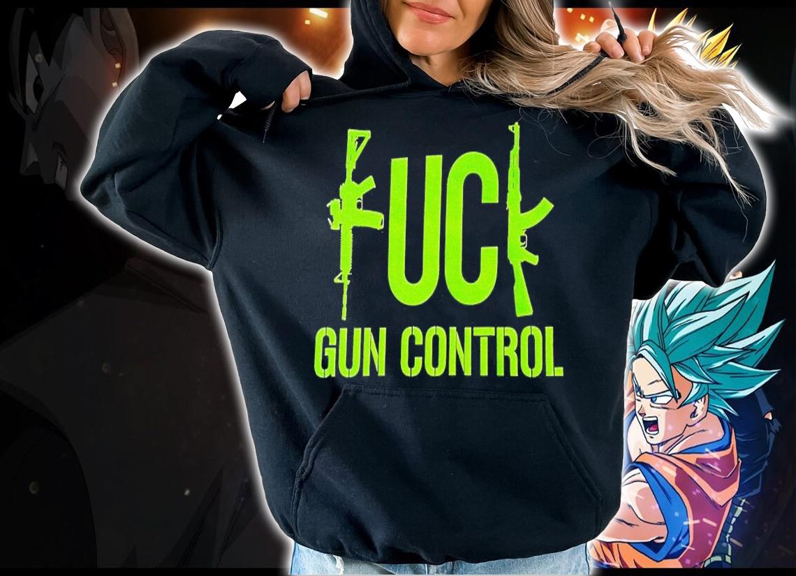 Fuck gun control shirt t-shirt hoodie