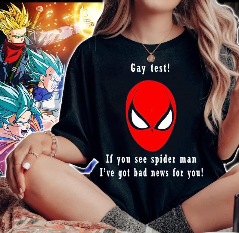 Gay test if you see Spider Man ive got bad news for you shirt t-shirt woman shirt
