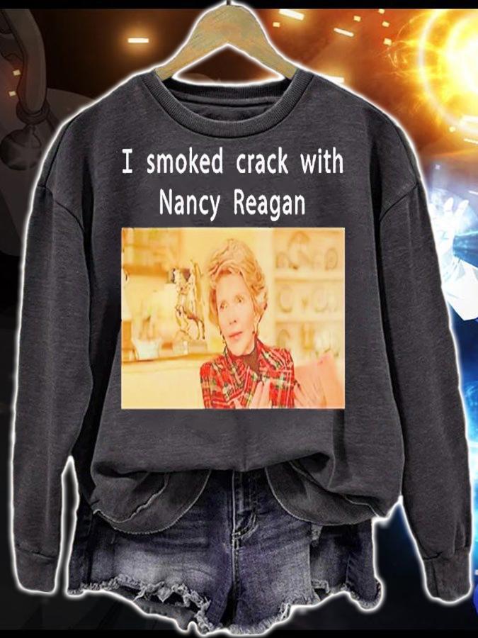 I smoked crack with Nancy Reagan shirt t-shirt sweatshirt