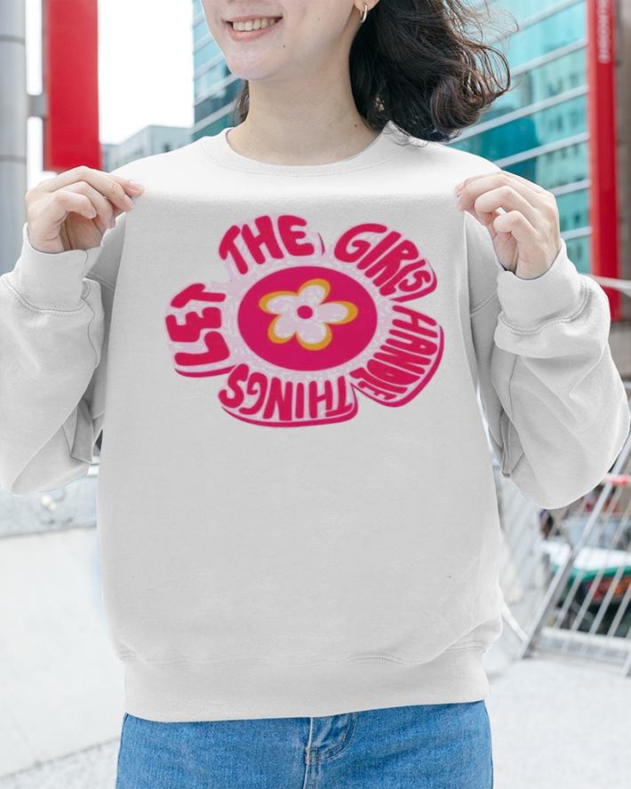 Let The Girls Handle Things Shirt t-shirt sweatshirt