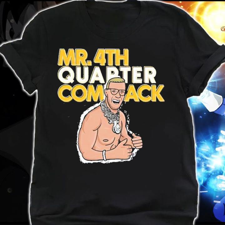 Mr 4th Quarter Comeback shirt t-shirt shirt