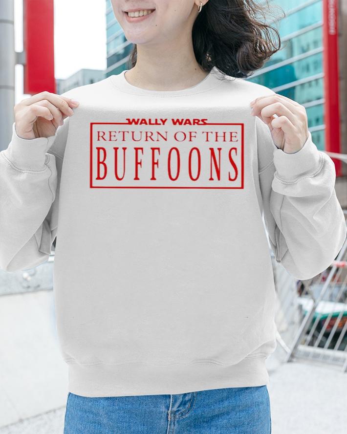 Wally Wars Return Of The Buffoons Classic Shirt t-shirt sweatshirt