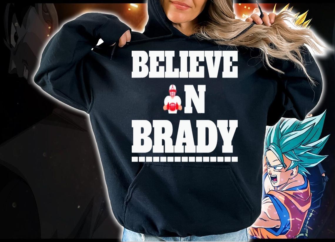 Believe In Brady Tom Brady Football T-Shirt t-shirt hoodie