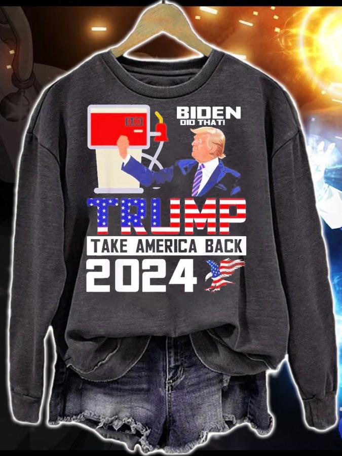 Biden Did That Trump Take America Back 2024 Apparel T-Shirt t-shirt sweatshirt