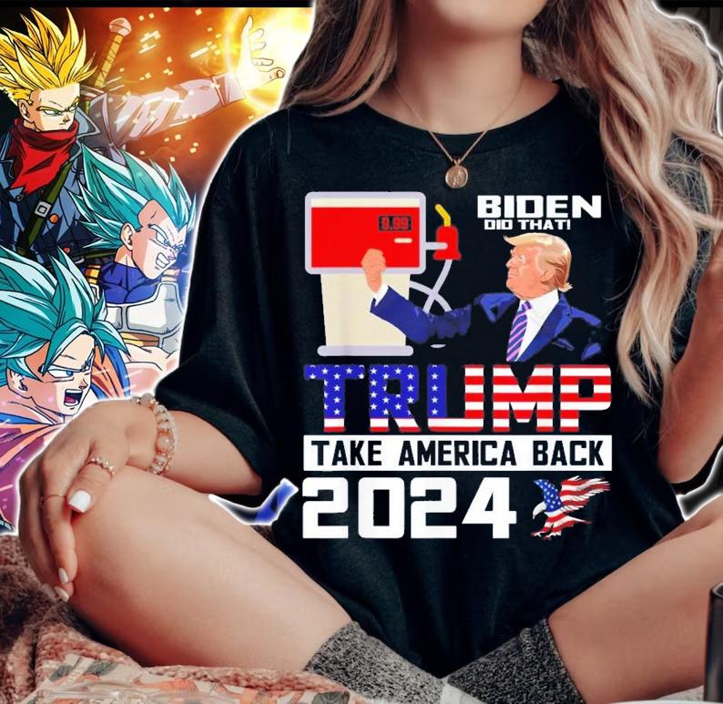 Biden Did That Trump Take America Back 2024 Apparel T-Shirt t-shirt woman shirt