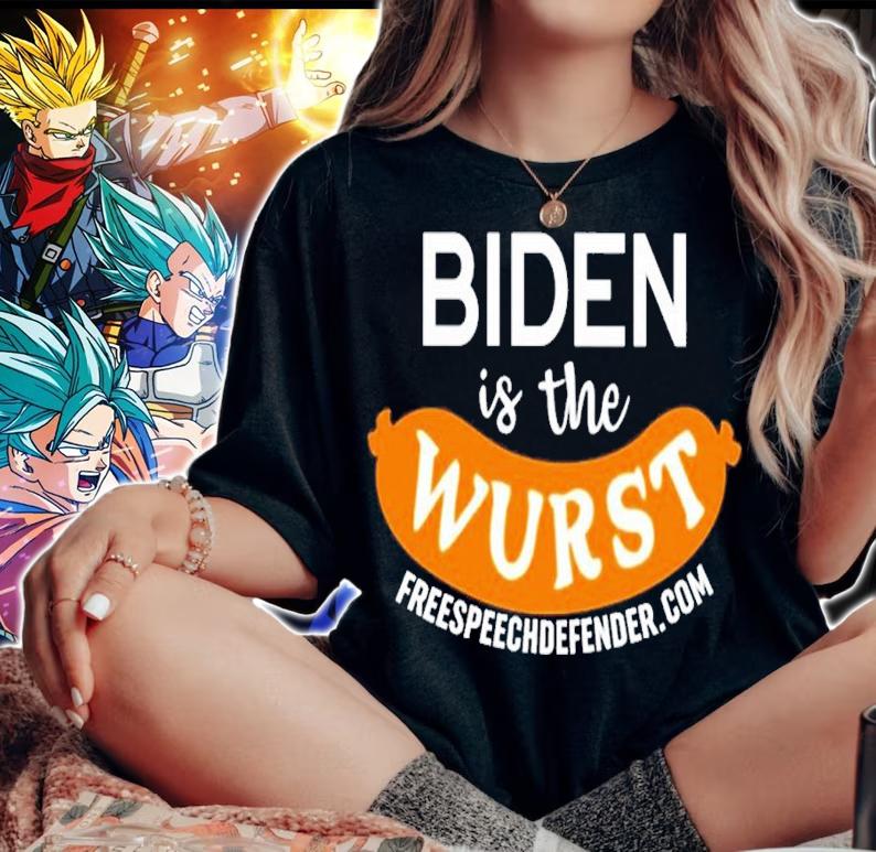 Biden is the wurst shirt t-shirt woman shirt
