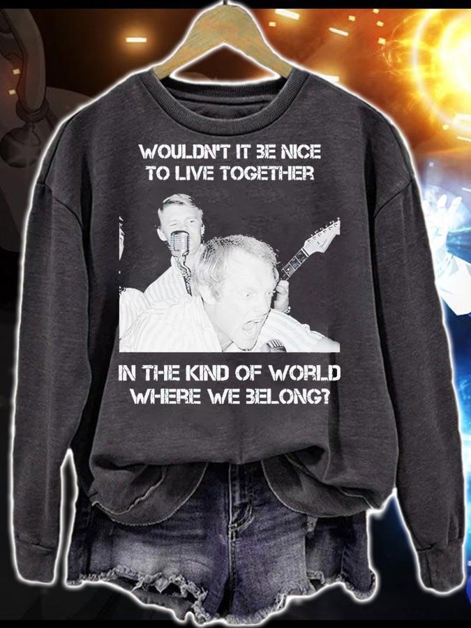 The Beach Boys Wouldnt It Be Nice To Live Together shirt t-shirt sweatshirt