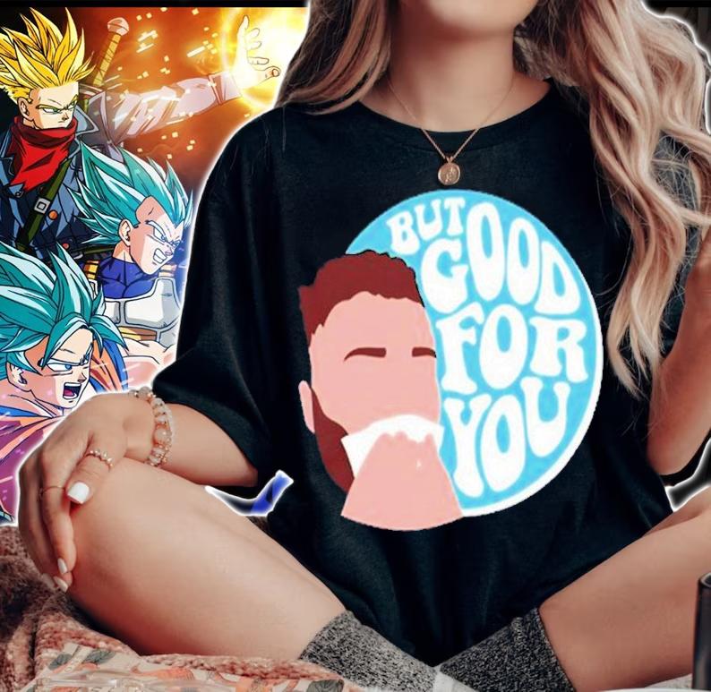 Connor Bergersen But Good For You Shirt t-shirt woman shirt