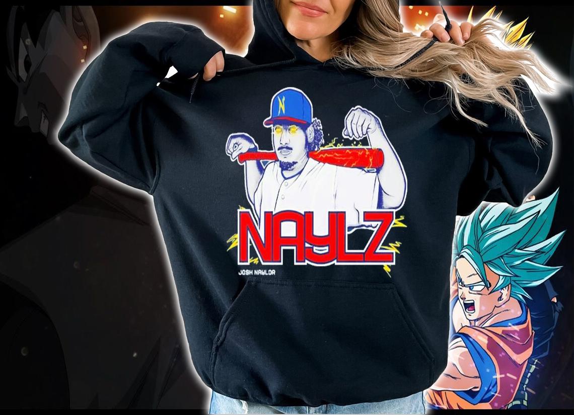 Josh Naylz Naylor shirt t-shirt hoodie