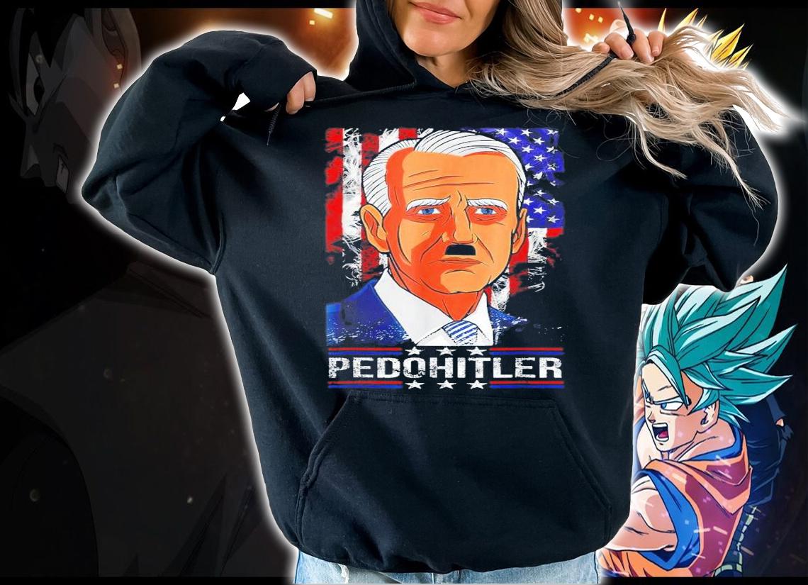 PedoHitler Joe Biden US Flag T-Shirt t-shirt hoodie