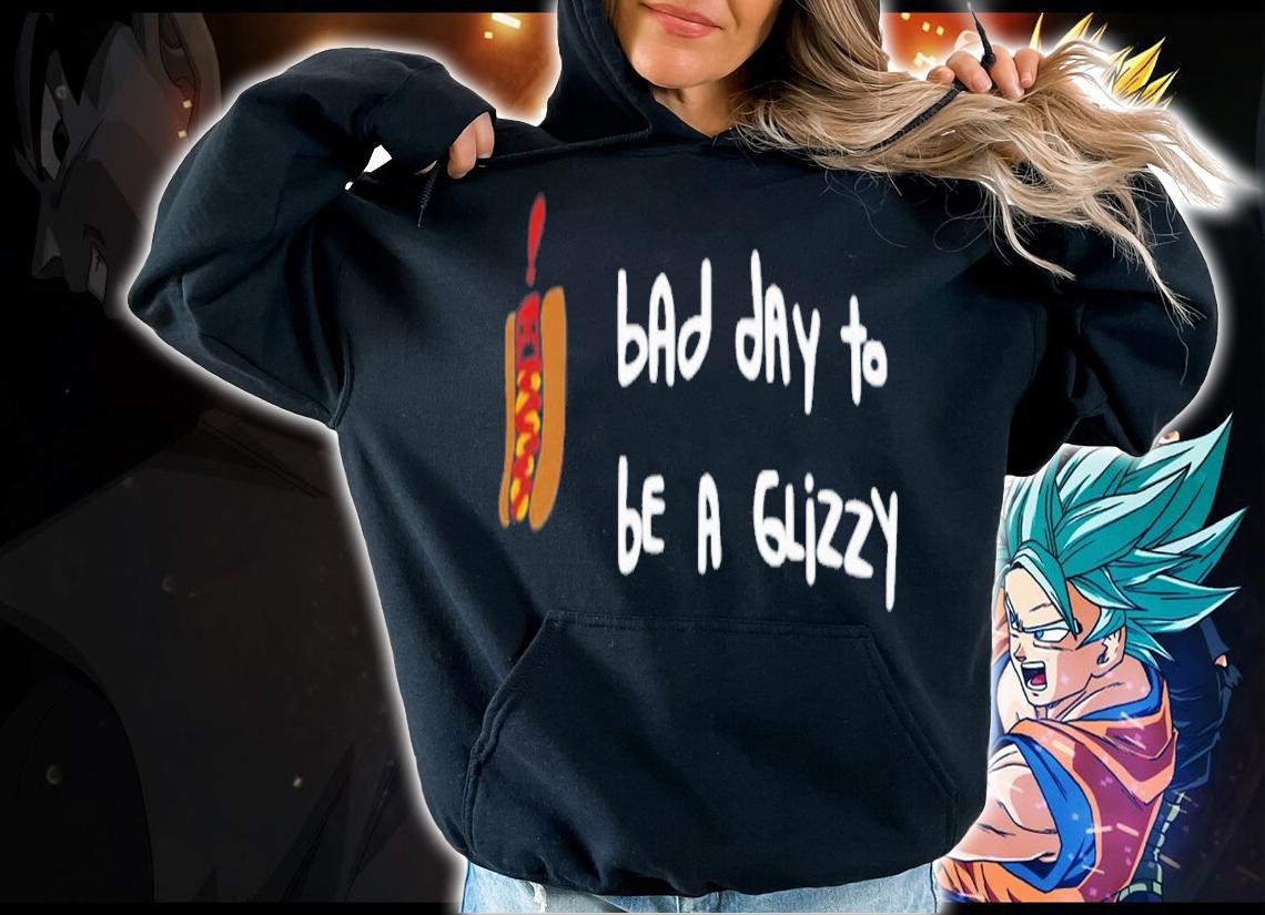 Bad Dry To Be A Glizzy Glomper T-Shirt t-shirt hoodie