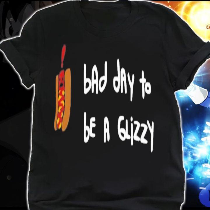 Bad Dry To Be A Glizzy Glomper T-Shirt t-shirt shirt