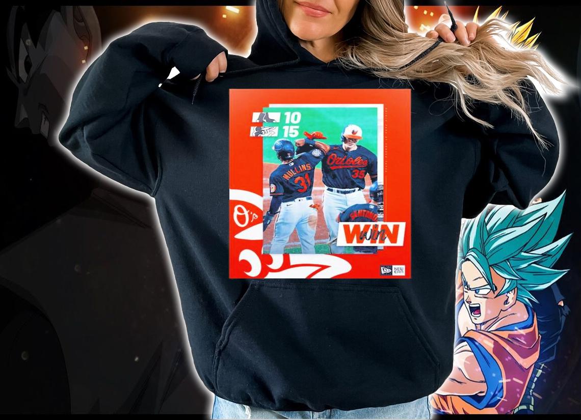 Baltimore Orioles Baseball Win Shirt t-shirt hoodie