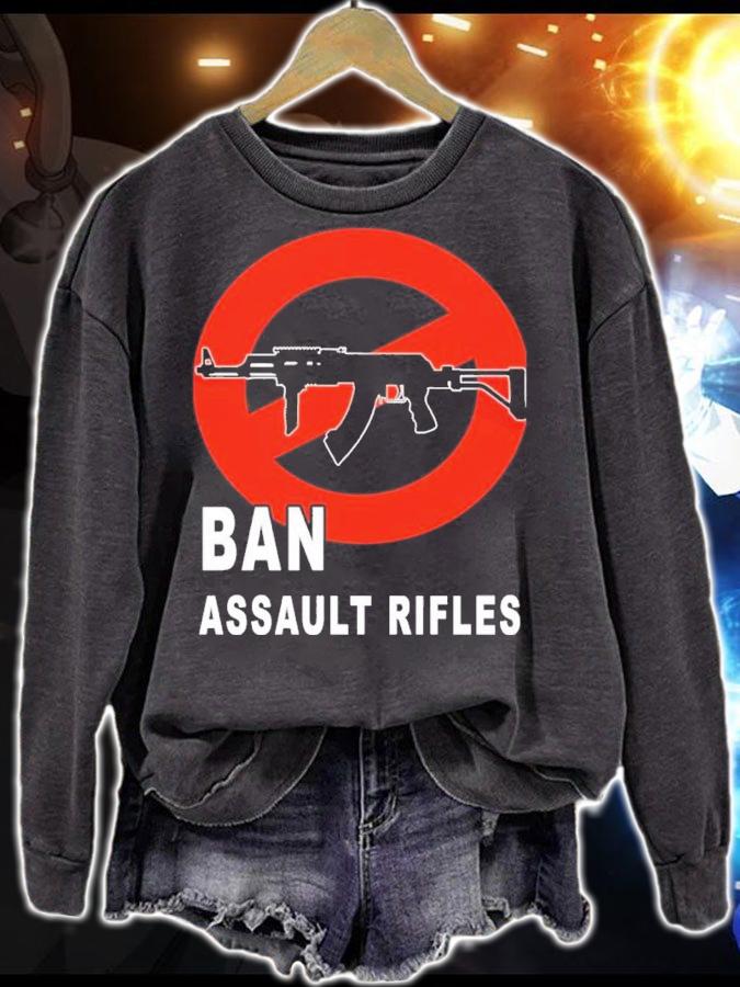 Ban Assault Rifles Gun Control Shirt t-shirt sweatshirt