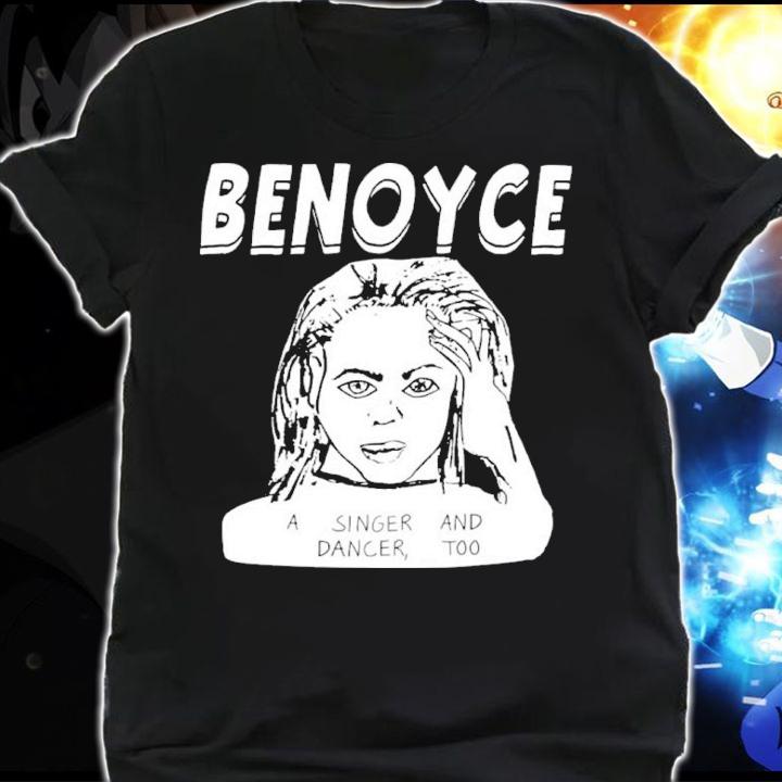 Benoyce A Singer And Dancer Too Shirt t-shirt shirt