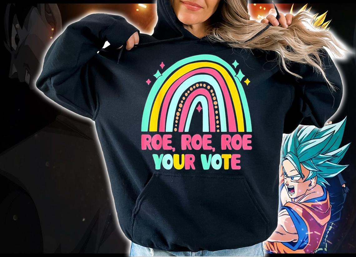 Roe Your Vote Rainbow Retro Pro Choice Womens Rights T-shirt t-shirt hoodie