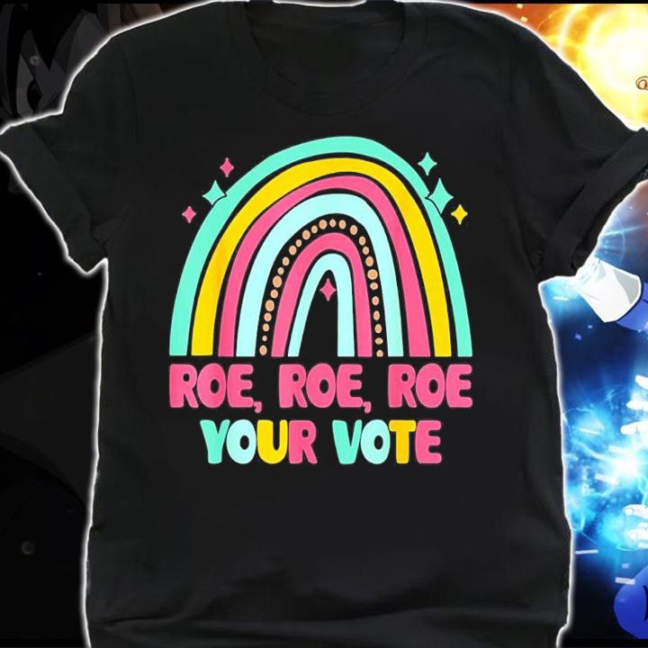 Roe Your Vote Rainbow Retro Pro Choice Womens Rights T-shirt t-shirt shirt