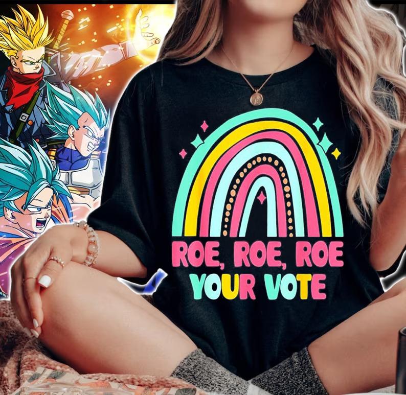 Roe Your Vote Rainbow Retro Pro Choice Womens Rights T-shirt t-shirt woman shirt