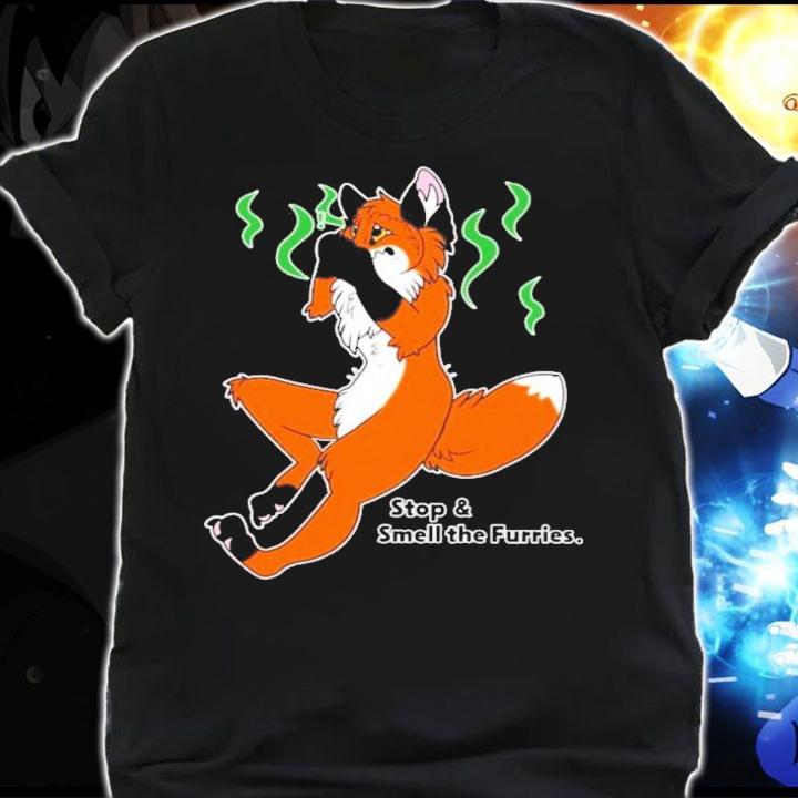 Stop And Smell The Furries T-Shirt t-shirt shirt