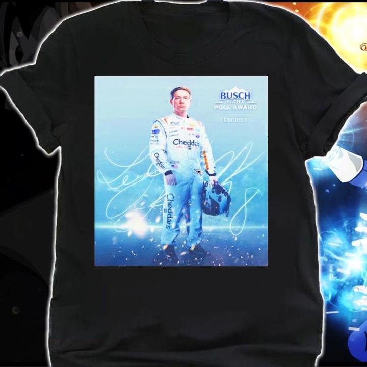 Tyler Reddick Wins Busch Light Pole Shirt t-shirt shirt