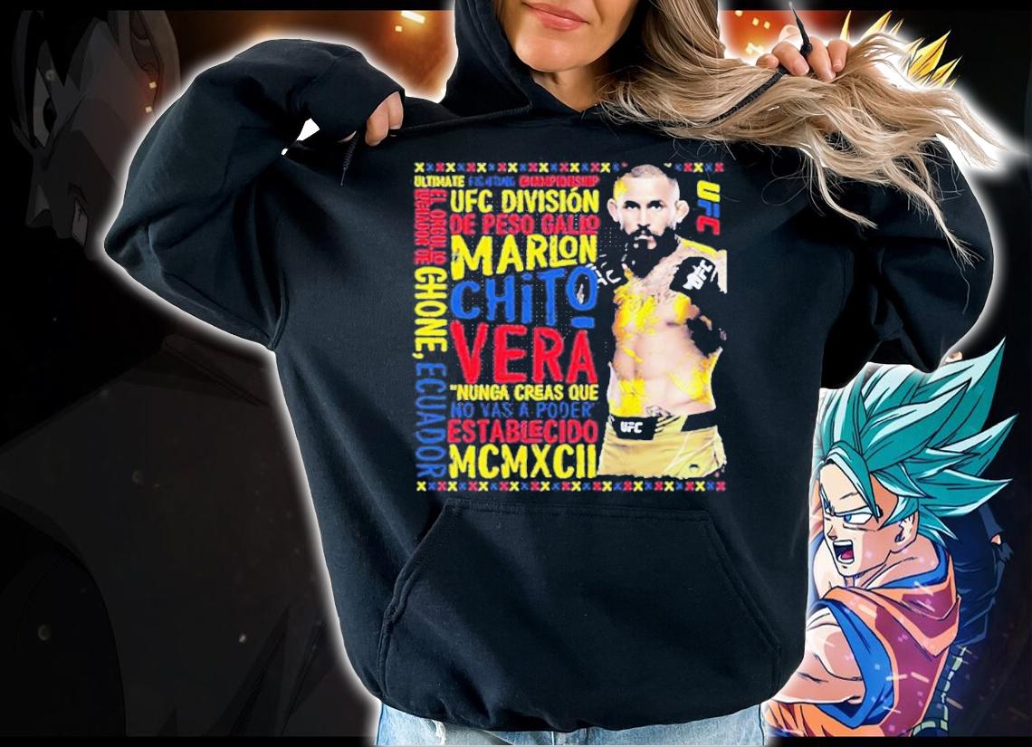 UFC Marlon Chito Vera Quote shirt t-shirt hoodie