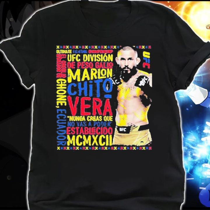 UFC Marlon Chito Vera Quote shirt t-shirt shirt