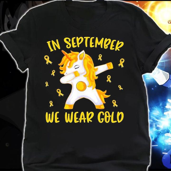Unicorn Dabbing In September We Wear Gold Childhood Cancer Awareness Shirt t-shirt shirt