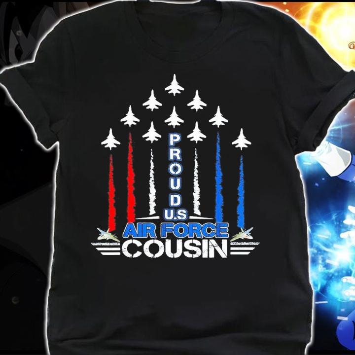 US Air Force Proud Cousin Proud Air Force Cousin shirt t-shirt shirt