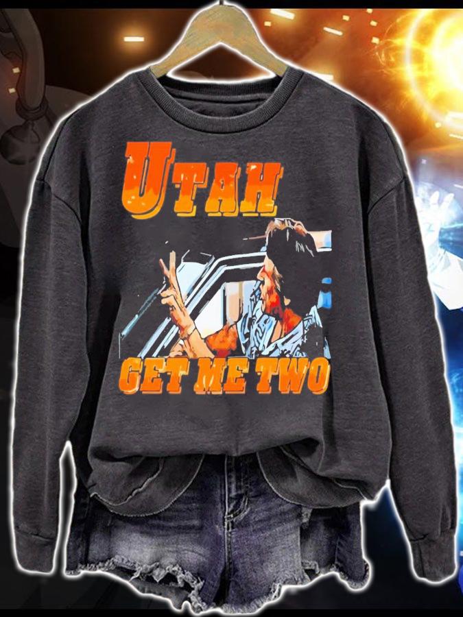 Utah Get Me Two T-Shirt t-shirt sweatshirt