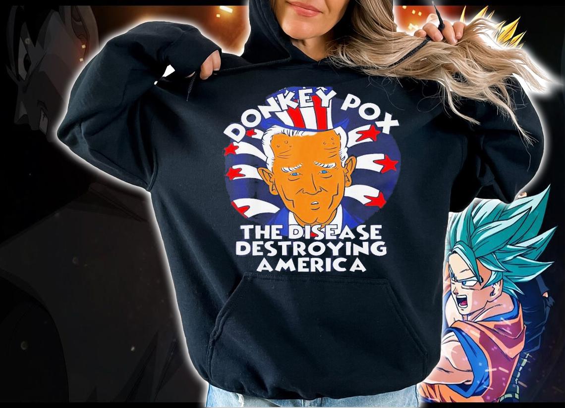 Donkey Pox The Disease Destroying America Political Biden T-Shirt t-shirt hoodie
