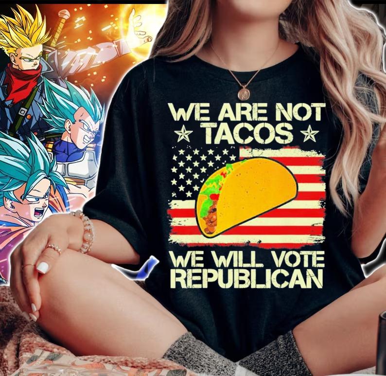 Dr Jill Biden We Are Not Tacos Will Vote Republican T-Shirt t-shirt woman shirt