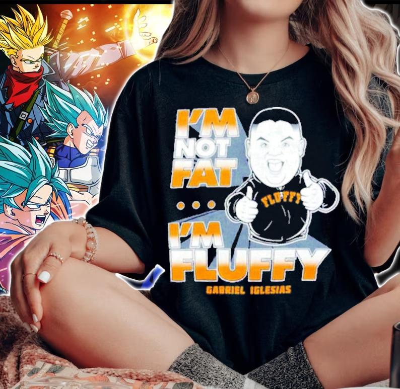 Gabriel Iglesias Stand Up I'm Not Fat I'm Fluffy Shirt t-shirt woman shirt