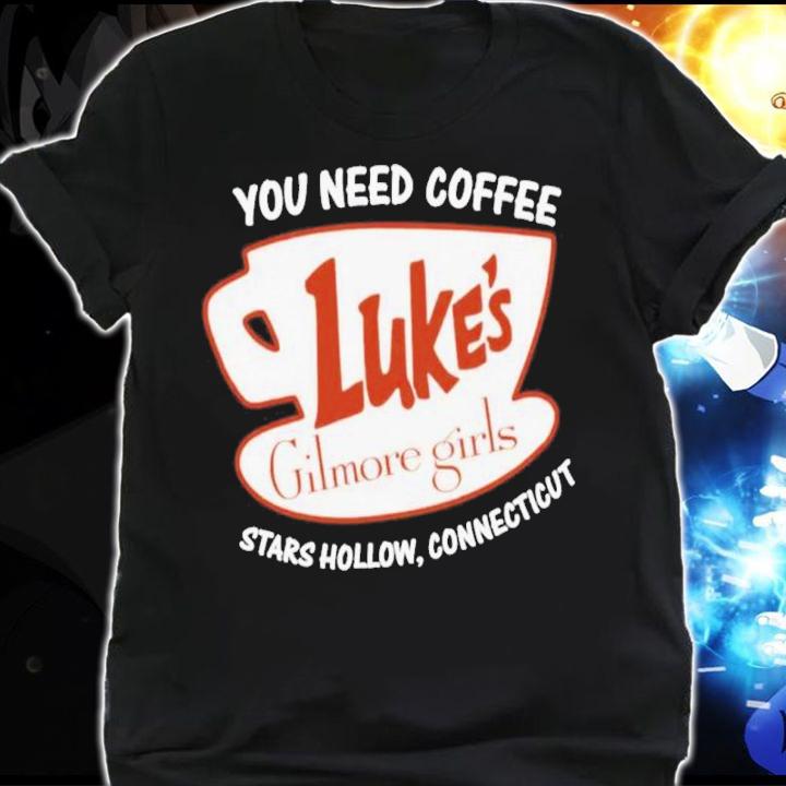 Gilmore Girls Luke's You Need Coffee Stars Hollow Connecticut Shirt t-shirt shirt