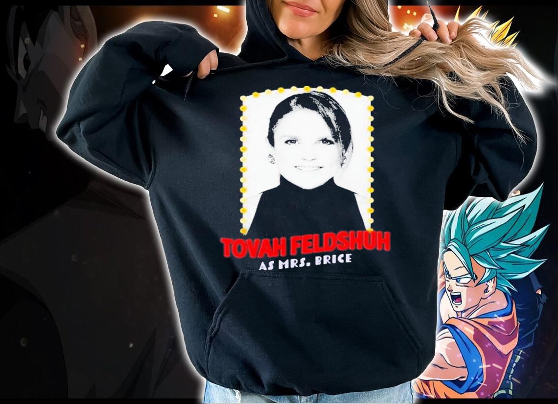 Girl Tovah Feldshuh As Mrs Brice Shirt t-shirt hoodie