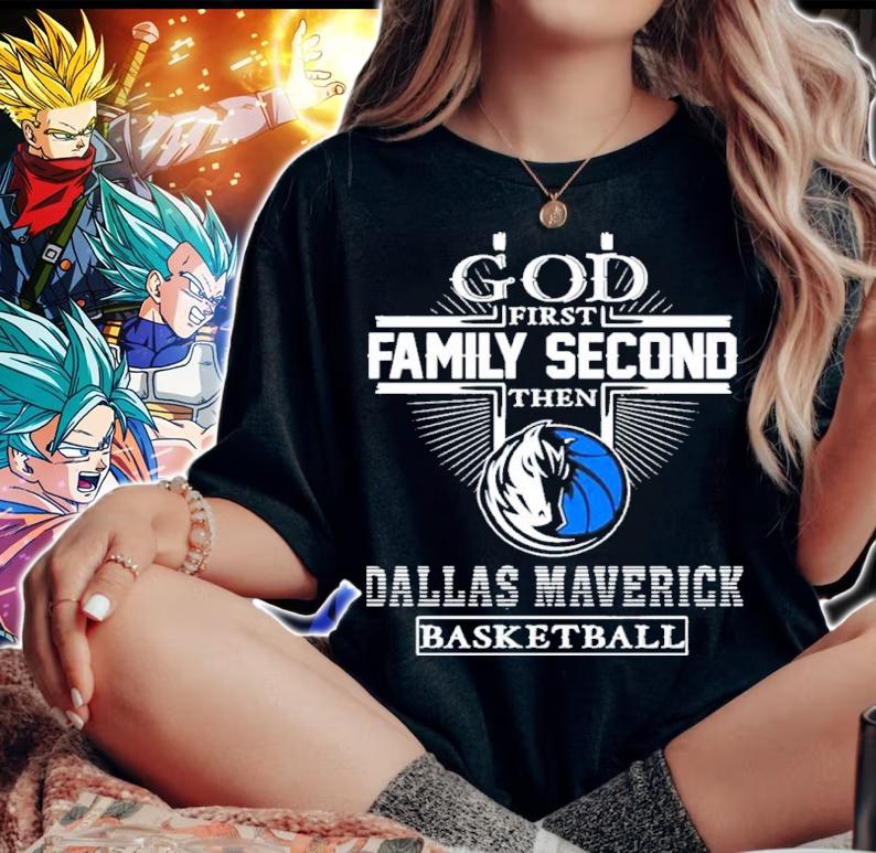God First Family Second Then Dallas Maverick Basketball 2022 Shirt t-shirt woman shirt