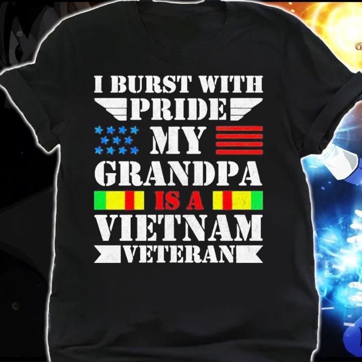 I Burst With Pride My Grandpa Of A Vietnam Veteran Shirt t-shirt shirt
