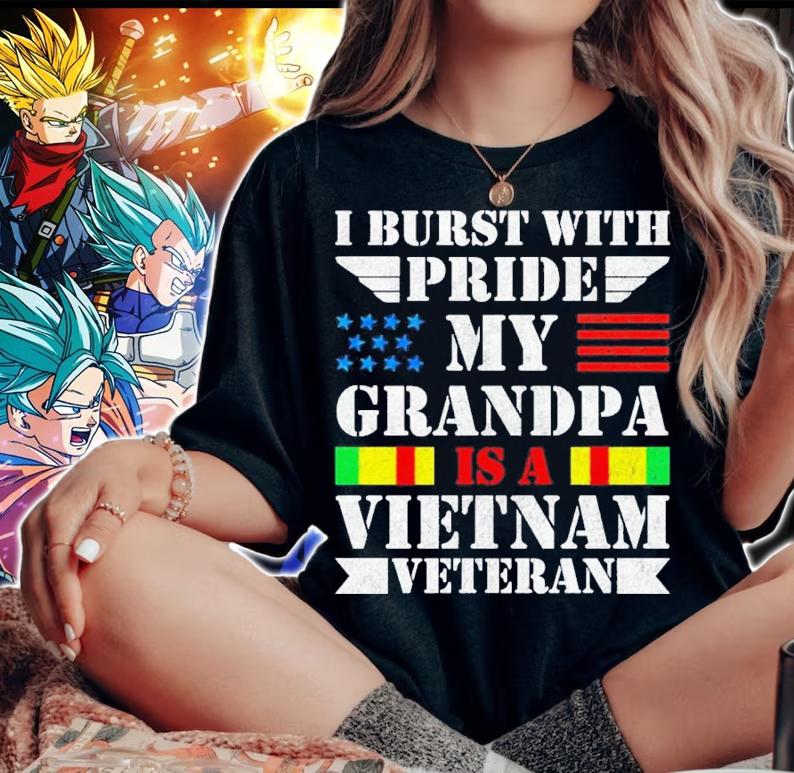 I Burst With Pride My Grandpa Of A Vietnam Veteran Shirt t-shirt woman shirt