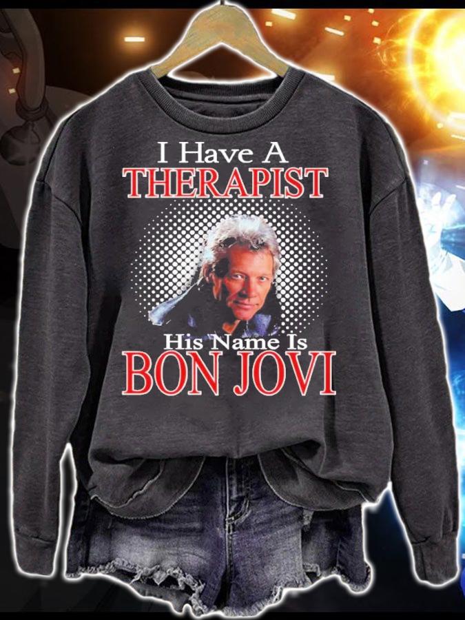 I Have A Therapist His Name Is Bon Jovi Shirt t-shirt sweatshirt