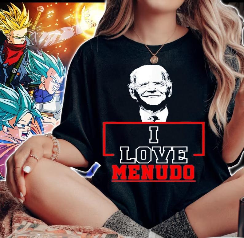 I Love Menudo Joe Biden T-Shirt t-shirt woman shirt