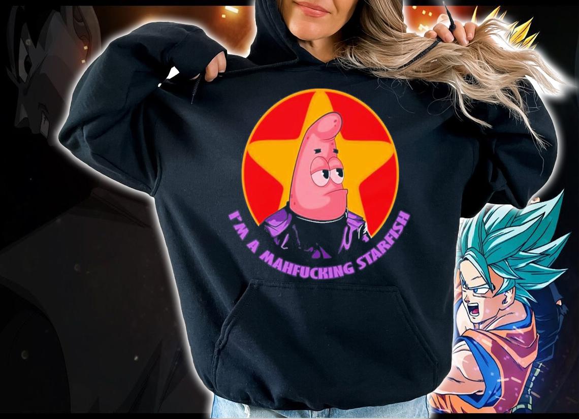 I'm A Mahfcking Starfish Patrick Spongebob T-Shirt t-shirt hoodie